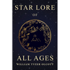 Star Lore of All Ages: A Collection of Myths, Legends, and Facts Concerning the Constellations of the Northern Hemisphere - Paperback