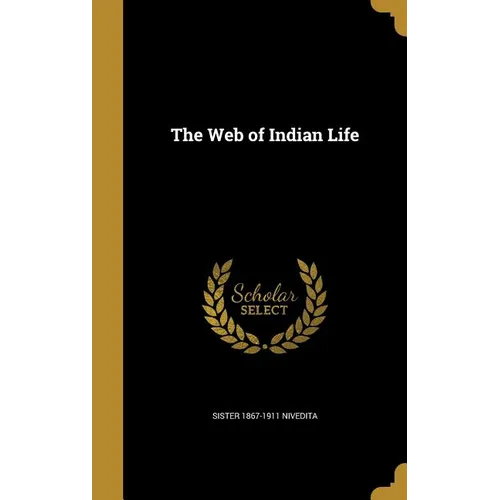 The Web of Indian Life - Hardcover