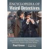 Encyclopedia of Weird Detectives: Supernatural and Paranormal Elements in Novels, Pulps, Comics, Film, Television, Games and Other Media - Paperback