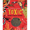 Toxic: The World's Deadliest Creatures - Hardcover