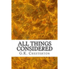 All Things Considered: (G.K. Chesterton Classics Collection) - Paperback
