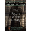 The Future of the Library: From Electric Media to Digital Media - Paperback