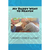 My Daddy Went to Heaven - Paperback