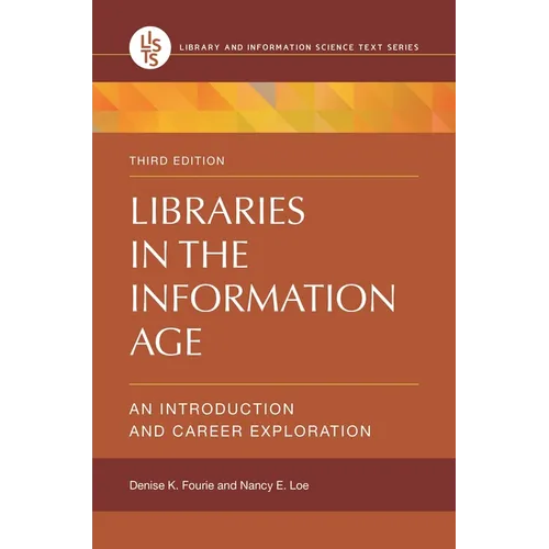Libraries in the Information Age: An Introduction and Career Exploration - Paperback