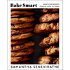 Bake Smart: Sweets and Secrets from My Oven to Yours - Hardcover