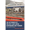 The Aftermath of the 2011 East Japan Earthquake and Tsunami: Living Among the Rubble - Paperback
