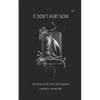 It Don't Hurt Now: My Journey of Self-Love & Self-Acceptance - Paperback
