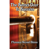 The Secret Door to Success: The Power of Faith and the Law of Success - Hardcover