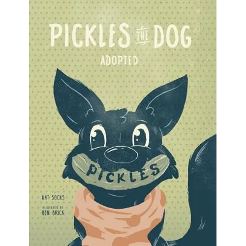 Pickles the Dog: Adopted - Hardcover