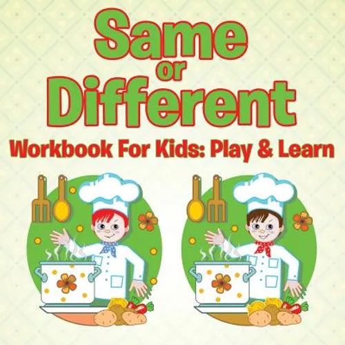Same or Different Workbook For Kids: Play & Learn - Paperback