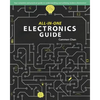 All-in-One Electronics Guide: Your complete ultimate guide to understanding and utilizing electronics! - Paperback