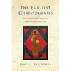 The Earliest Christologies: Five Images of Christ in the Postapostolic Age - Paperback