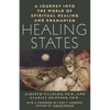 Healing States: A Journey Into the World of Spiritual Healing and Shamanism - Paperback