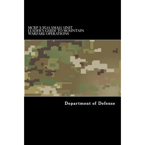 MCRP 3-35.1A Small Unit Leader's Guide to Mountain Warfare Operations - Paperback