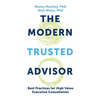 Modern Trusted Advisor: Best Practices for High Value Executive Consultation - Hardcover