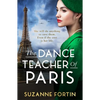The Dance Teacher of Paris: An absolutely heart-breaking and emotional WW2 historical romance - Paperback