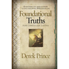 Foundational Truths for Christian Living: Everything You Need to Know to Live a Balanced, Spirit-Filled Life - Paperback