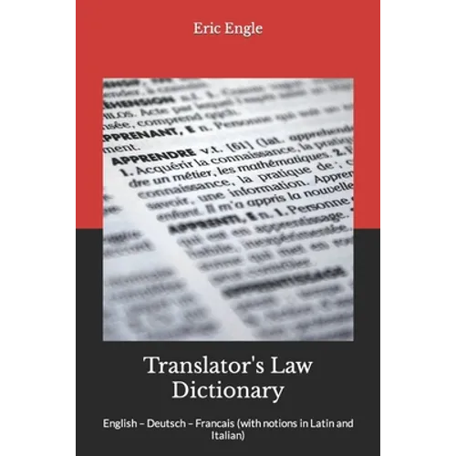 Translator's Law Dictionary: English - Deutsch - Francais (with notions in Latin and Italian) - Paperback