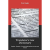 Translator's Law Dictionary: English - Deutsch - Francais (with notions in Latin and Italian) - Paperback