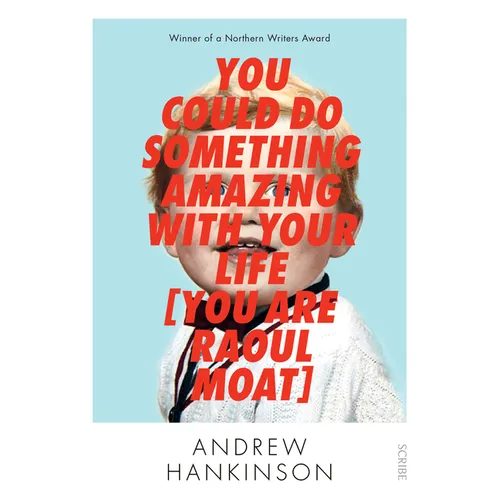 You Could Do Something Amazing with Your Life [You Are Raoul Moat] - Paperback