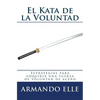 El Kata de la Voluntad - Paperback