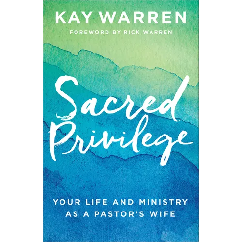 Sacred Privilege: Your Life and Ministry as a Pastor's Wife - Paperback
