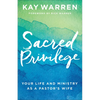 Sacred Privilege: Your Life and Ministry as a Pastor's Wife - Paperback