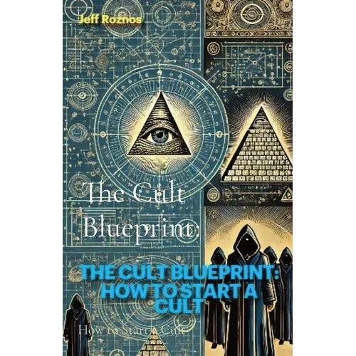 The Cult Blueprint: How to Start a Cult - Paperback