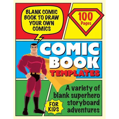Blank Comic Book Draw Tour Own Comics: Create Storyboards and Stories Sketchbook for Kids - Paperback