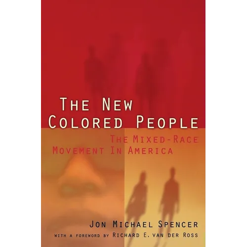 The New Colored People: The Mixed-Race Movement in America - Paperback