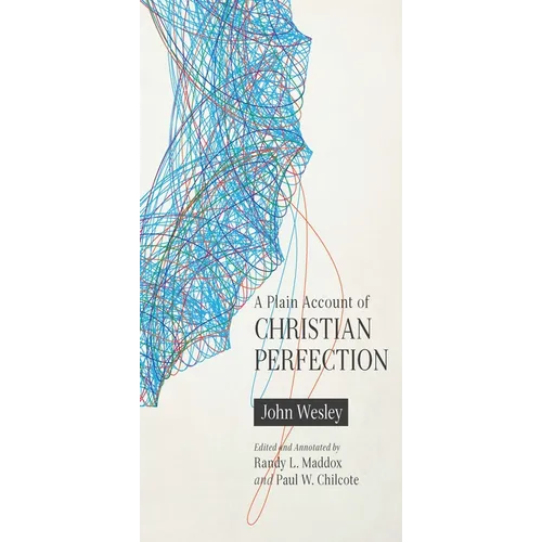 A Plain Account of Christian Perfection, Annotated - Paperback