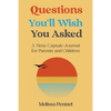 Questions You'll Wish You Asked: A Time Capsule Journal for Parents and Children - Paperback
