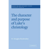 The Character and Purpose of Luke's Christology - Paperback