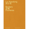 Liu Xiaodong: Borders - Hardcover