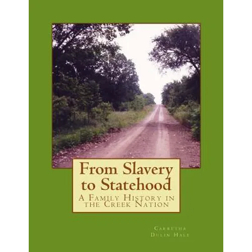 From Slavery to Statehood A Family History in the Creek Nation - Paperback