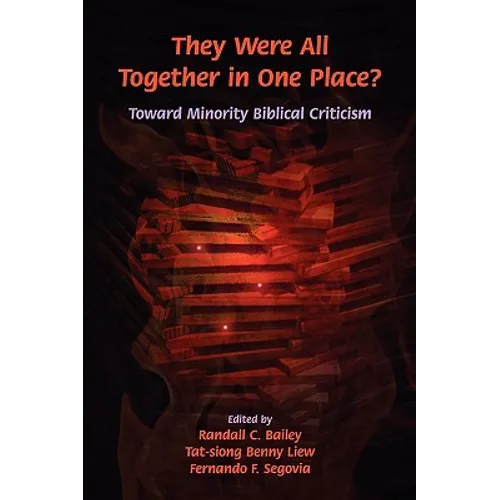 They Were All Together in One Place? Toward Minority Biblical Criticism - Paperback