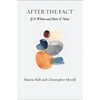 After the Fact: If & When and Here & Now - Paperback