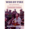 Who by Fire: War, Atonement, and the Resurrection of Leonard Cohen - Paperback
