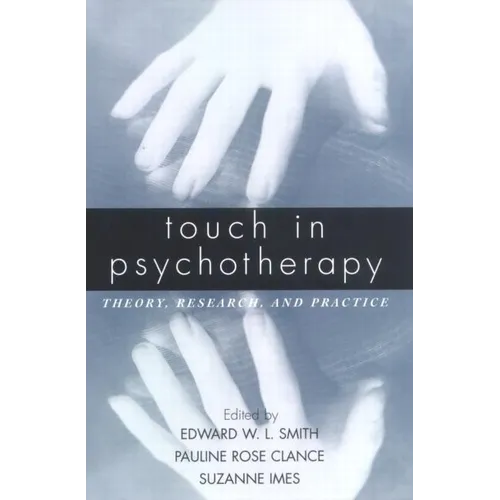 Touch in Psychotherapy: Theory, Research, and Practice - Paperback