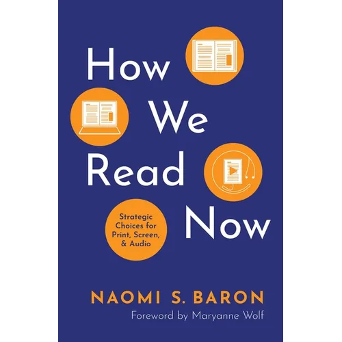 How We Read Now: Strategic Choices for Print, Screen, and Audio - Hardcover