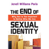 The End of Sexual Identity: Why Sex Is Too Important to Define Who We Are - Paperback