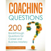 Coaching Questions: 200 Breakthrough Questions for Career and Business Mastery - Paperback