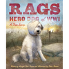 Rags: Hero Dog of WWI: A True Story - Hardcover