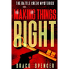 Thrillers: Murder mystery: Making Things Right: (thriller, suspense, jealousy, mystery, police, murder, dark, conspiracy) - Paperback