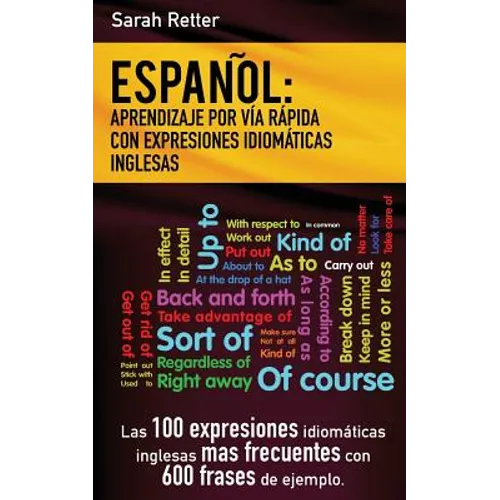 Espanol: Aprendizaje por Via Rapida de Expresiones Idiomaticas Inglesas: Las 100 expresiones idiomáticas inglesas más frecuente - Paperback