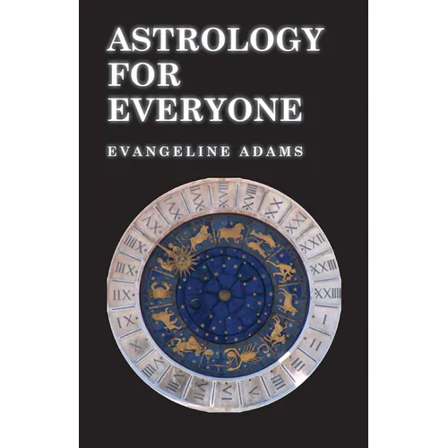 Astrology for Everyone: What It Is and How It Works - Paperback