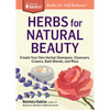 Herbs for Natural Beauty: Create Your Own Herbal Shampoos, Cleansers, Creams, Bath Blends, and More. a Storey Basics(r) Title - Paperback