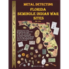 Metal Detecting Seminole Indian War Sites - Paperback