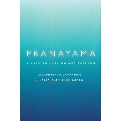 Pranayama: A Path to Healing and Freedom - Paperback