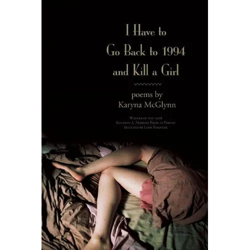 I Have to Go Back to 1994 and Kill a Girl - Paperback